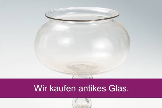 Antikes Glas Ankauf